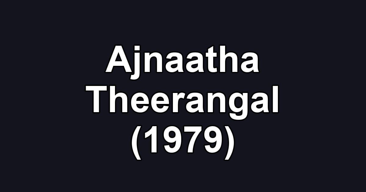 Ajnaatha Theerangal (1979)