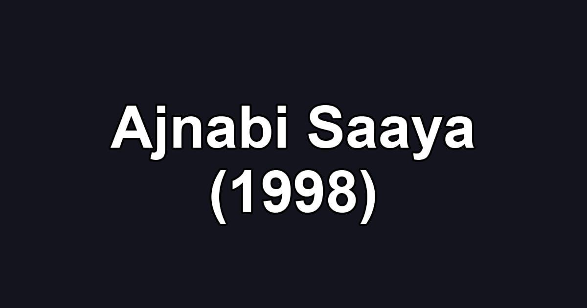 Ajnabi Saaya (1998)