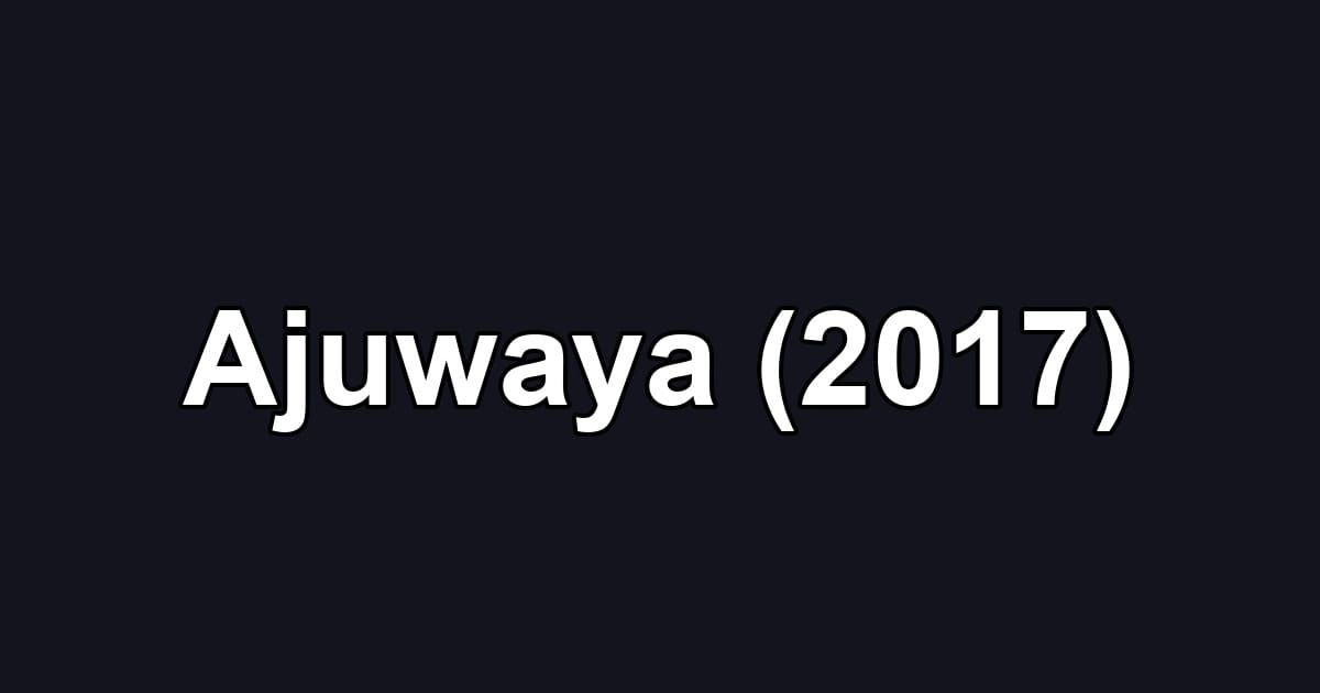 Ajuwaya (2017)