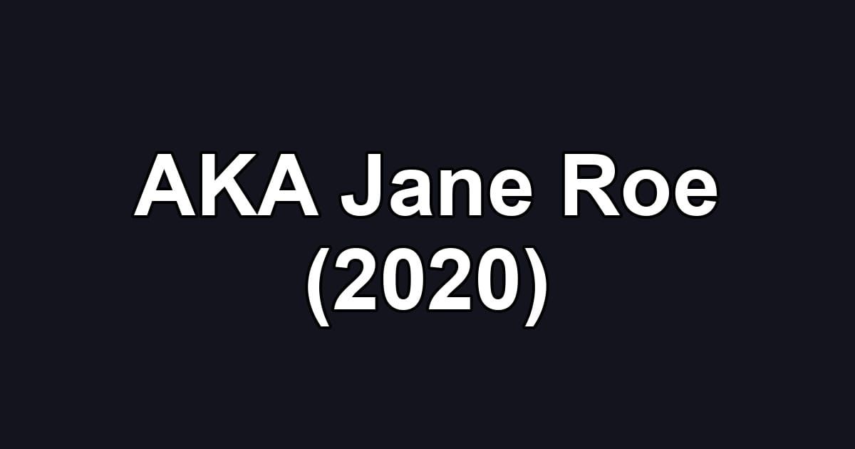 AKA Jane Roe (2020)