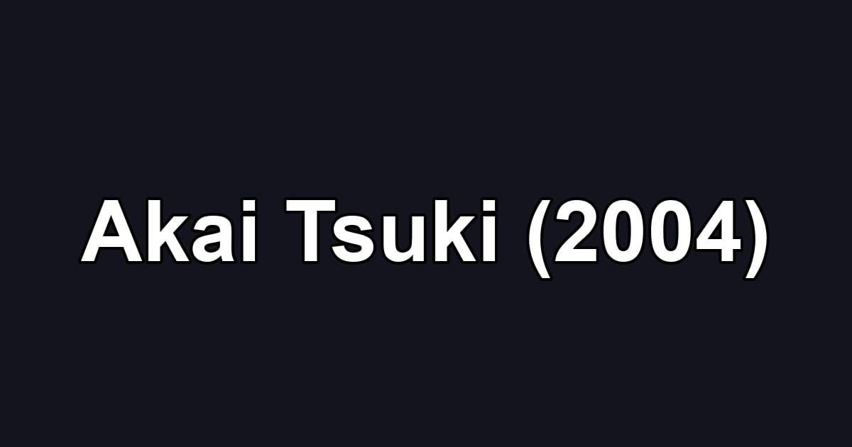 Akai Tsuki (2004)