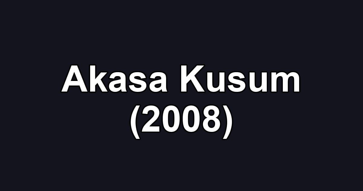 Akasa Kusum (2008)