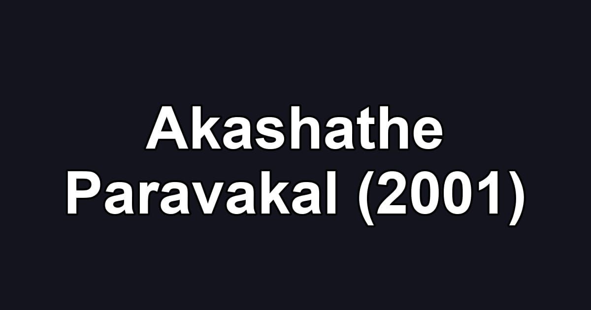 Akashathe Paravakal (2001)