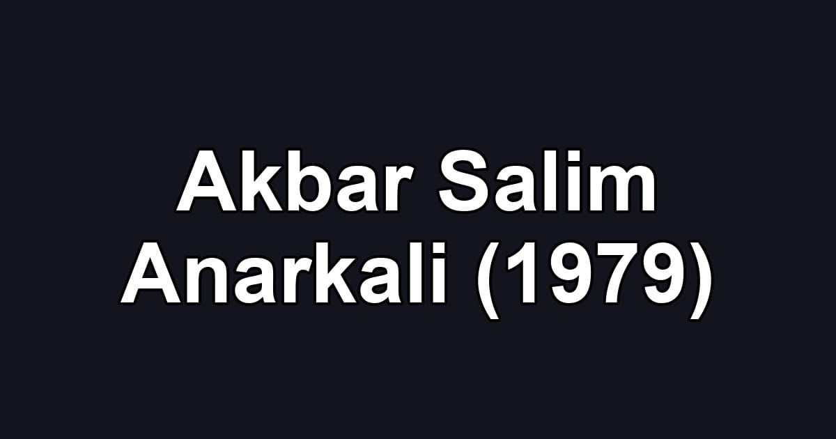Akbar Salim Anarkali (1979)