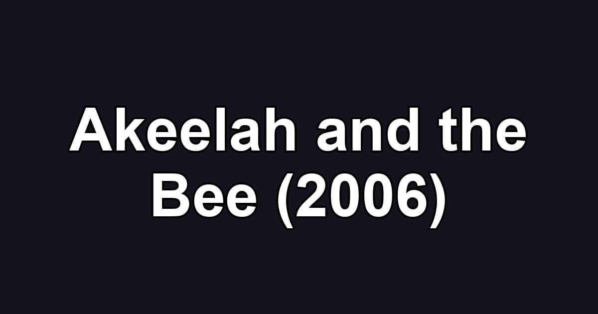 Akeelah and the Bee (2006)