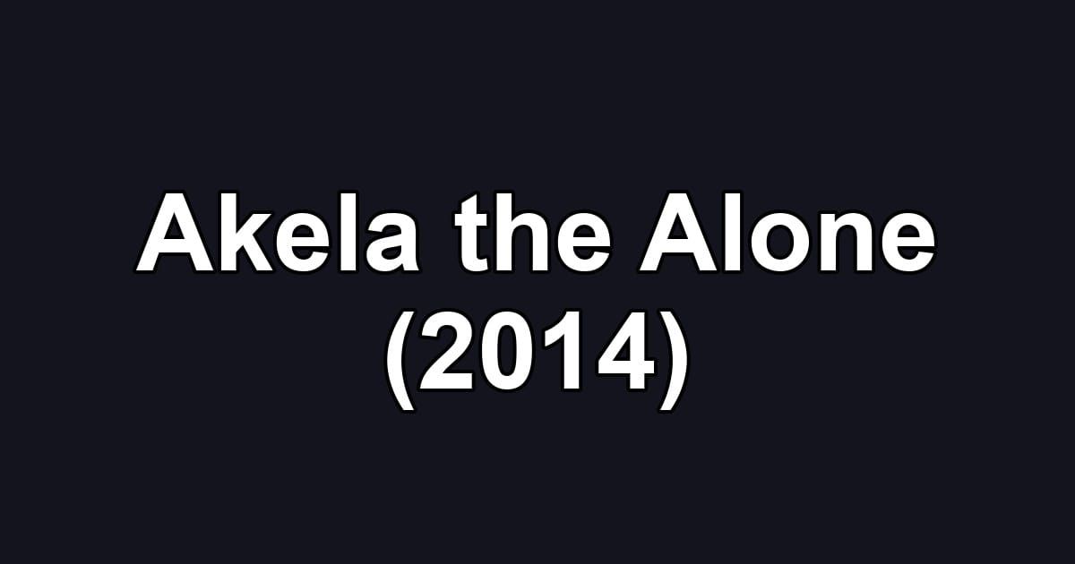 Akela the Alone (2014)