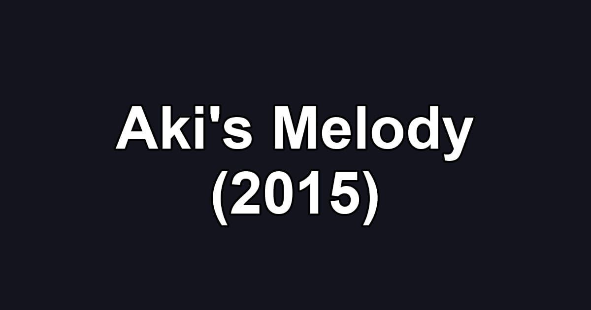 Aki's Melody (2015)