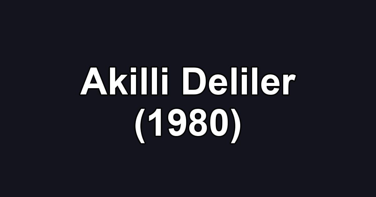 Akilli Deliler (1980)