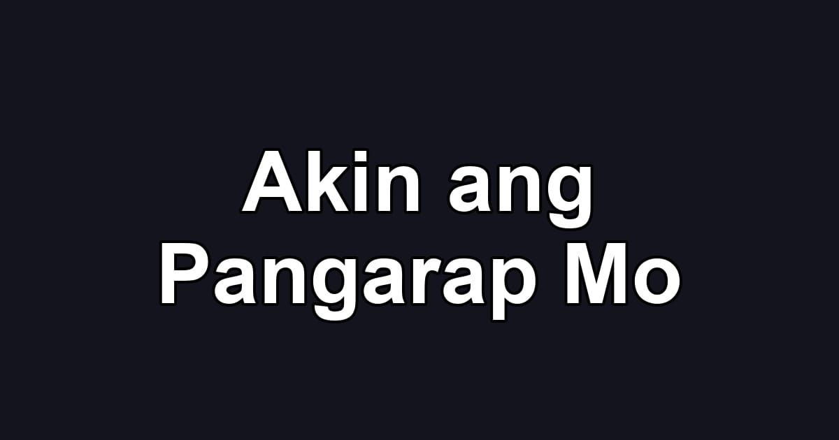 Akin ang Pangarap Mo