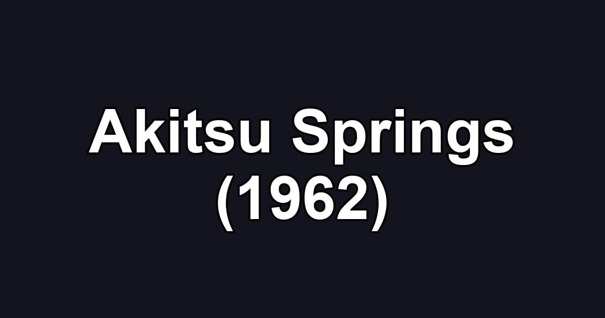Akitsu Springs (1962)