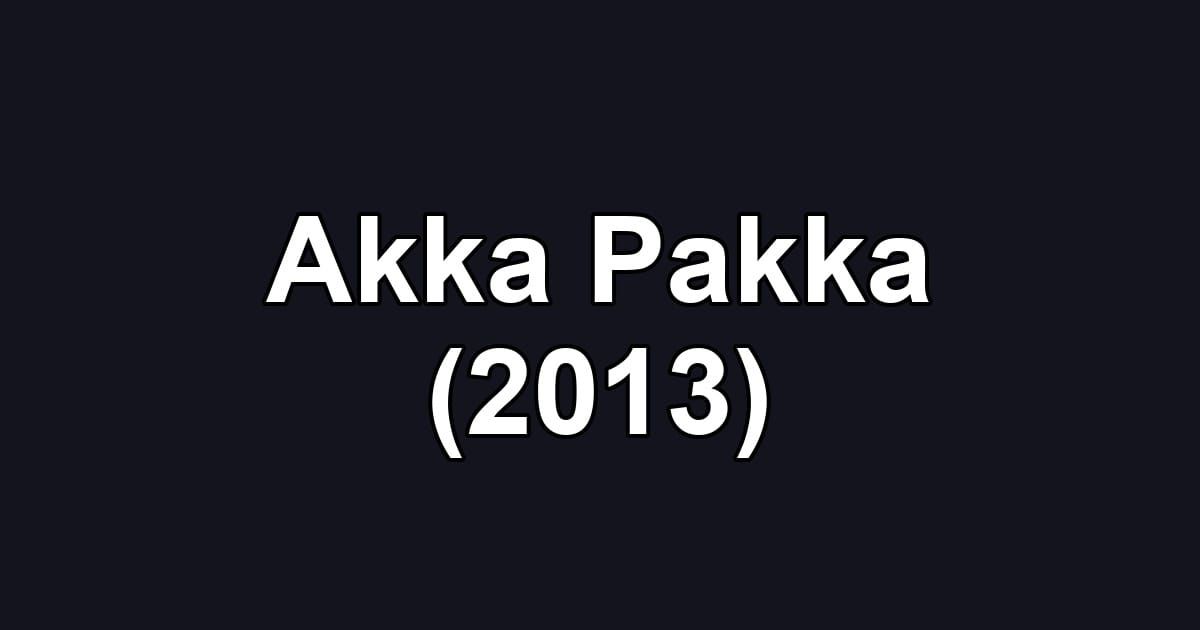 Akka Pakka (2013)