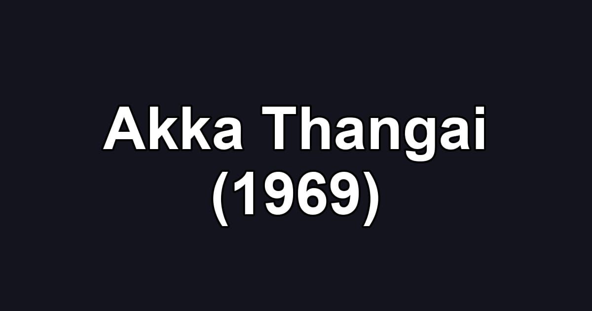 Akka Thangai (1969)