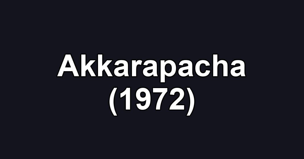 Akkarapacha (1972)