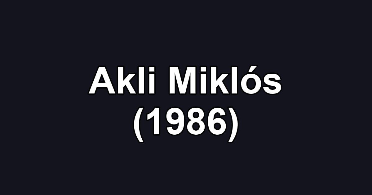 Akli Miklós (1986)