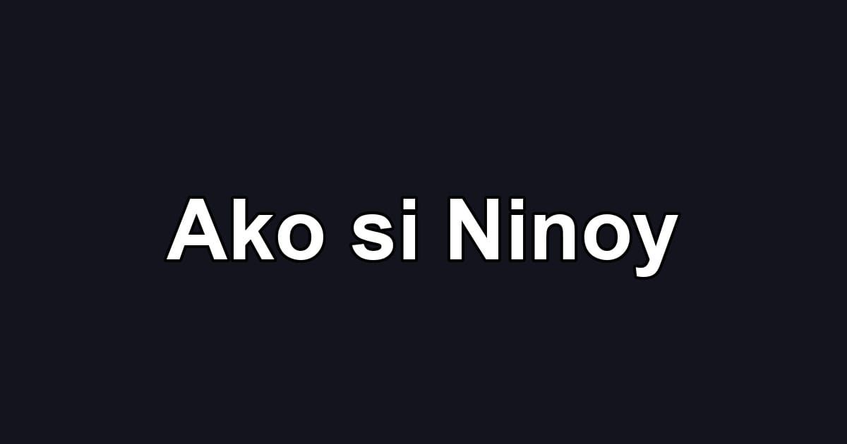 Ako si Ninoy
