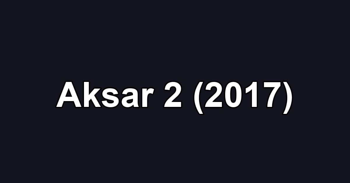 Aksar 2 (2017)