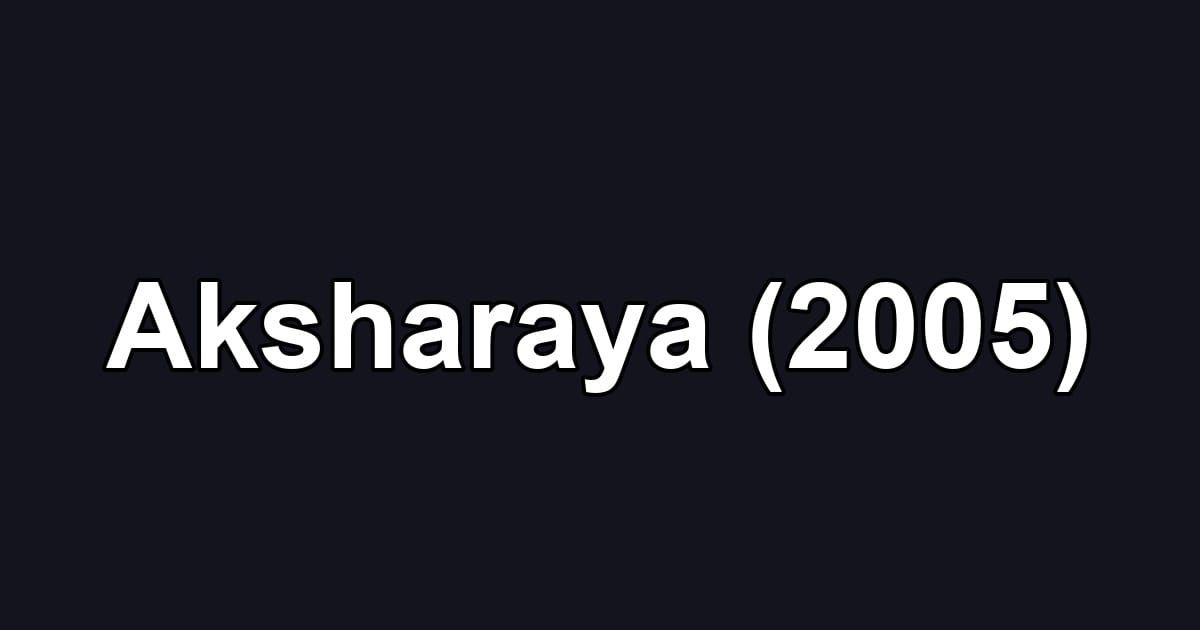 Aksharaya (2005)