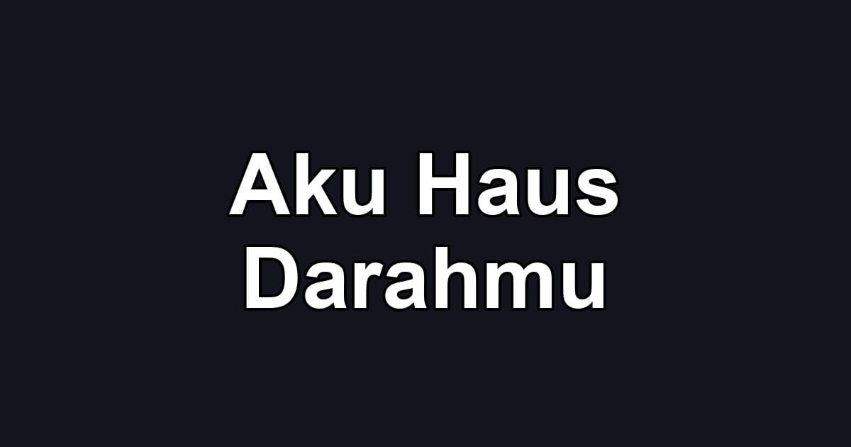 Aku Haus Darahmu