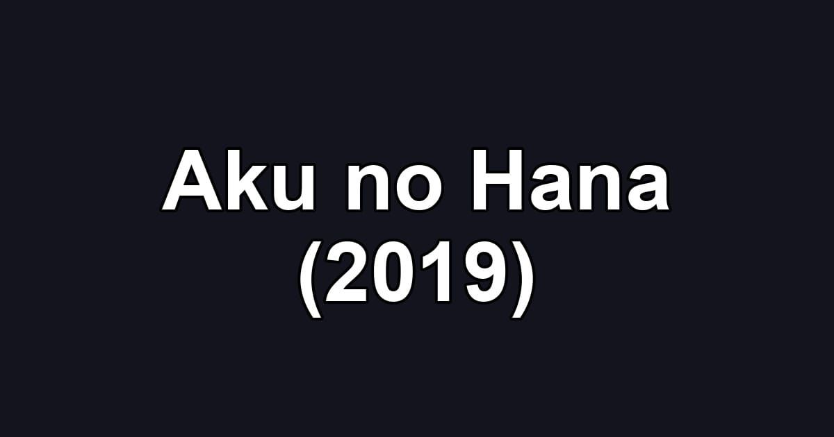 Aku no Hana (2019)