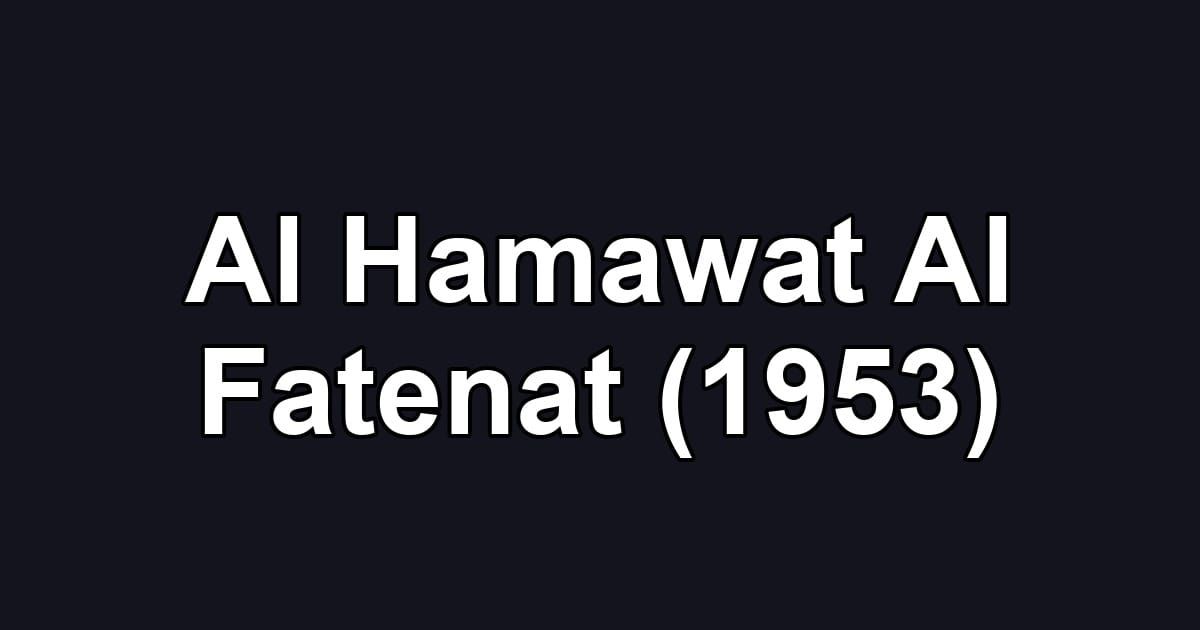 Al Hamawat Al Fatenat (1953)