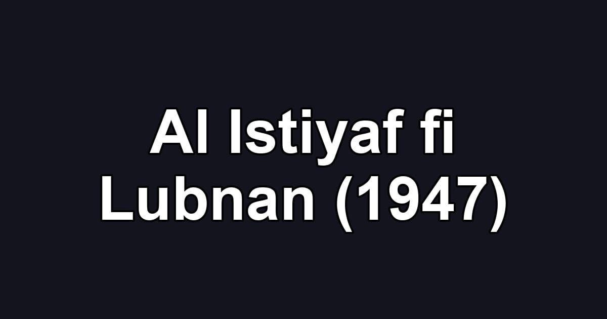 Al Istiyaf fi Lubnan (1947)