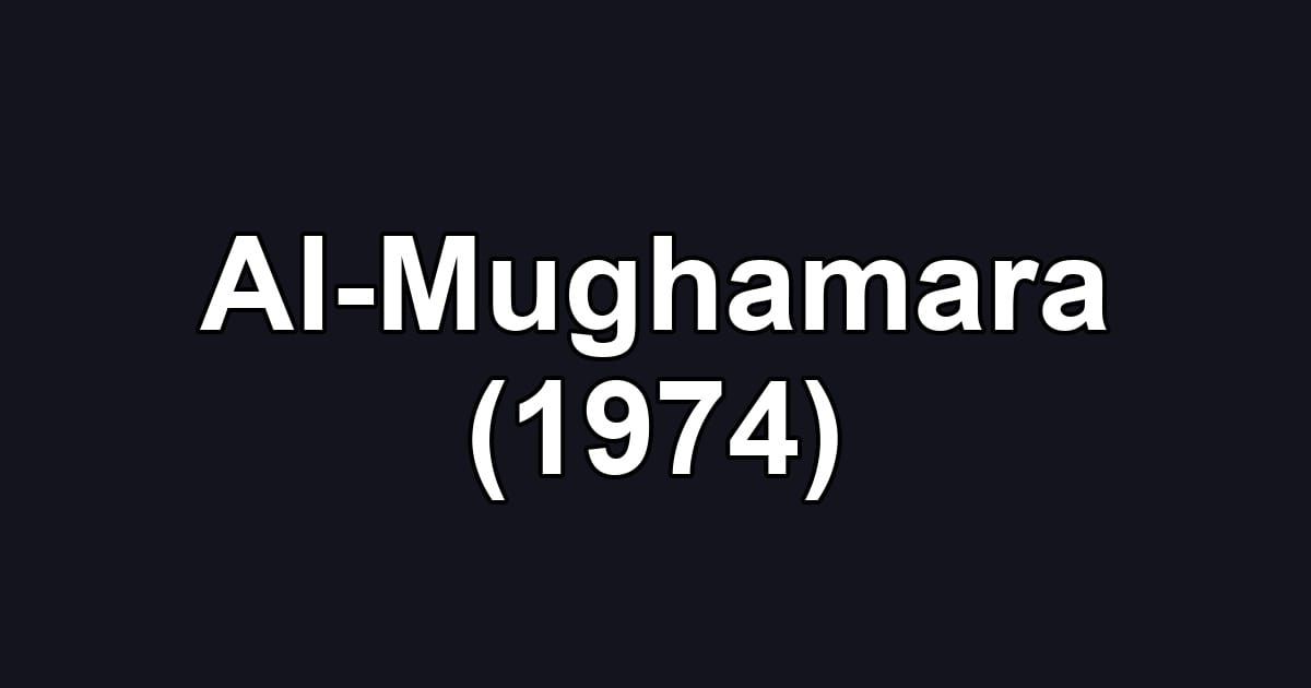 Al-Mughamara (1974)