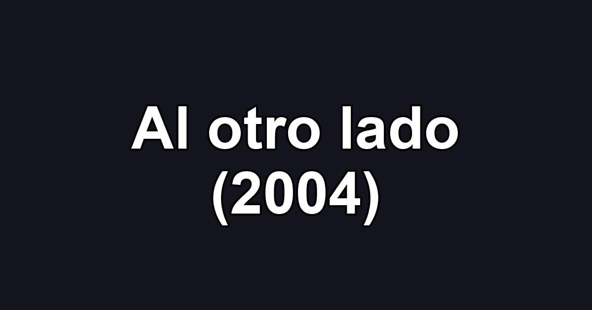 Al otro lado (2004)