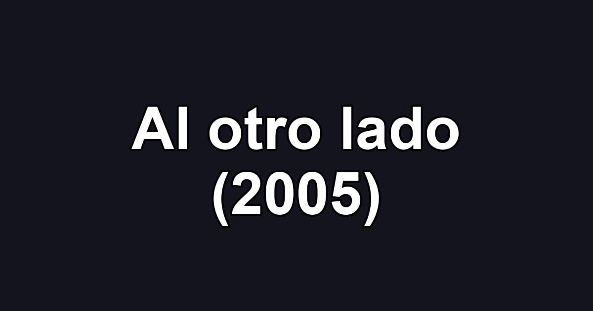 Al otro lado (2005)