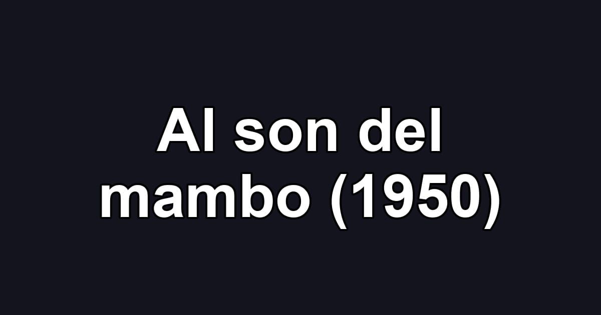 Al son del mambo (1950)
