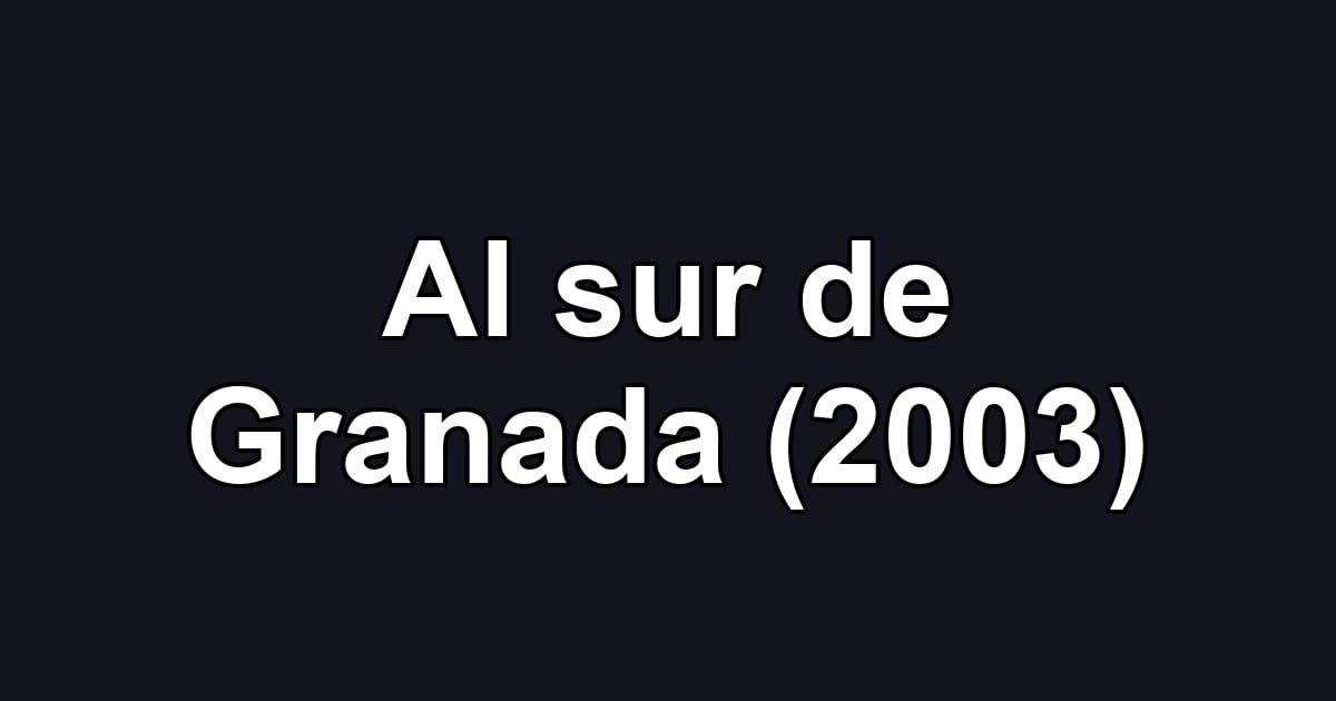 Al sur de Granada (2003)