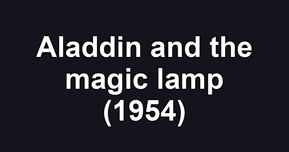 Aladdin and the magic lamp (1954)