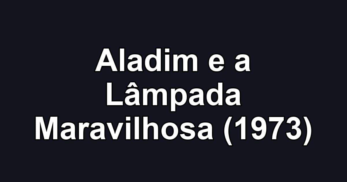Aladim e a Lâmpada Maravilhosa (1973)