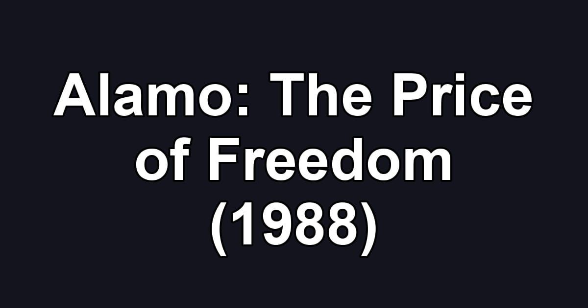 Alamo: The Price of Freedom (1988)