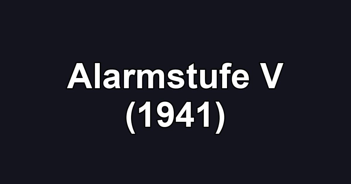 Alarmstufe V (1941)