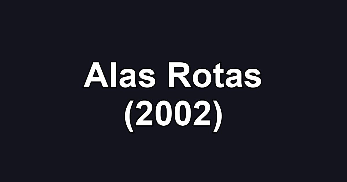 Alas Rotas (2002)