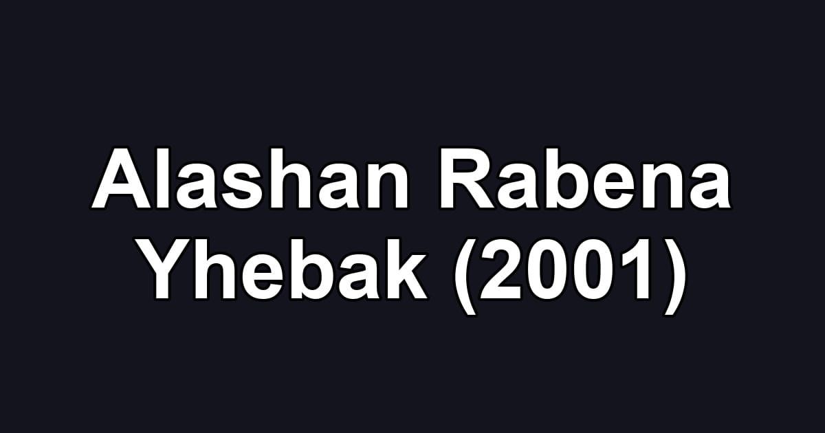 Alashan Rabena Yhebak (2001)