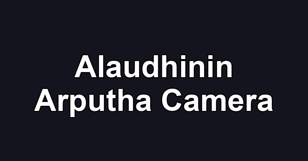 Alaudhinin Arputha Camera