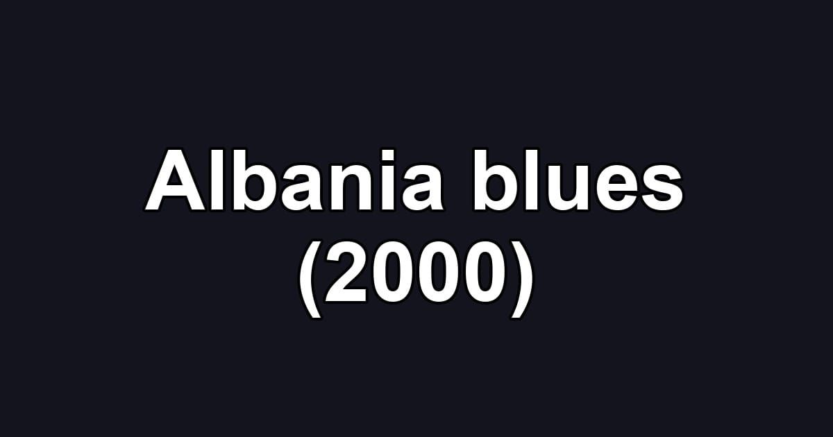 Albania blues (2000)