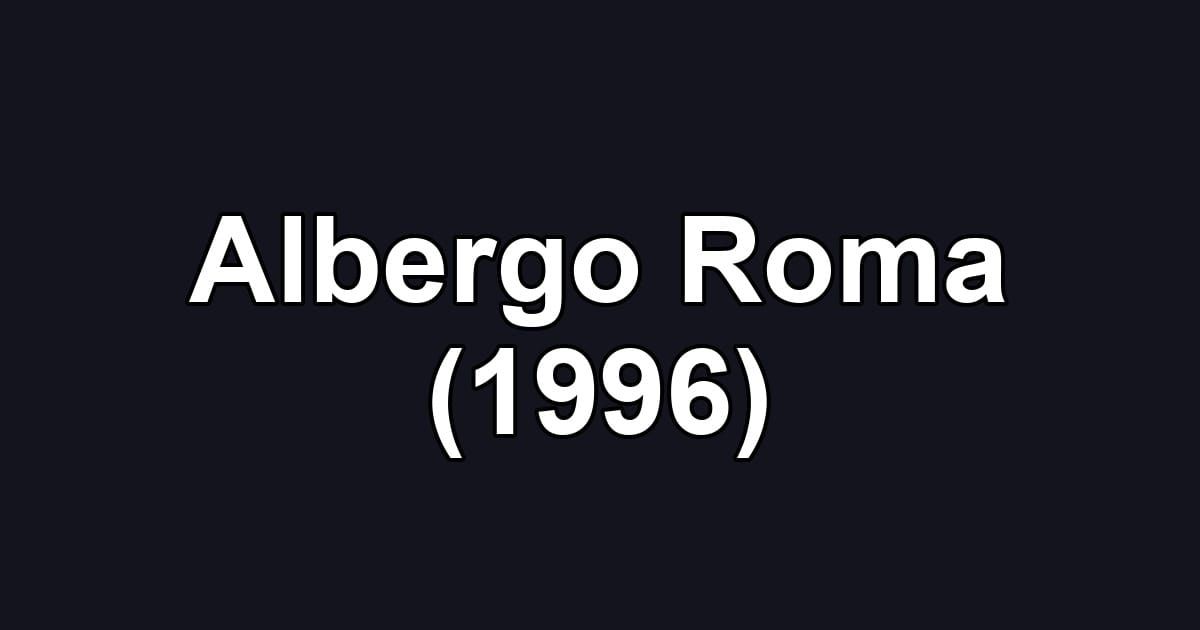 Albergo Roma (1996)