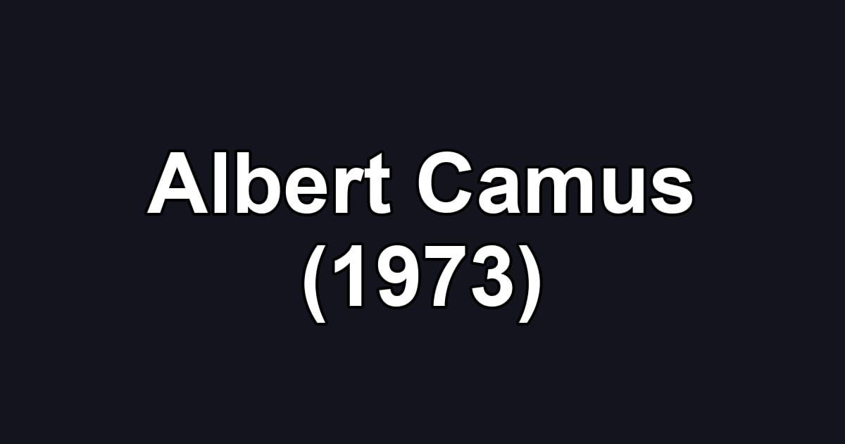 Albert Camus (1973)
