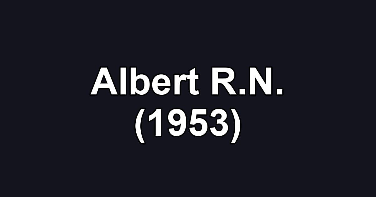 Albert R.N. (1953)