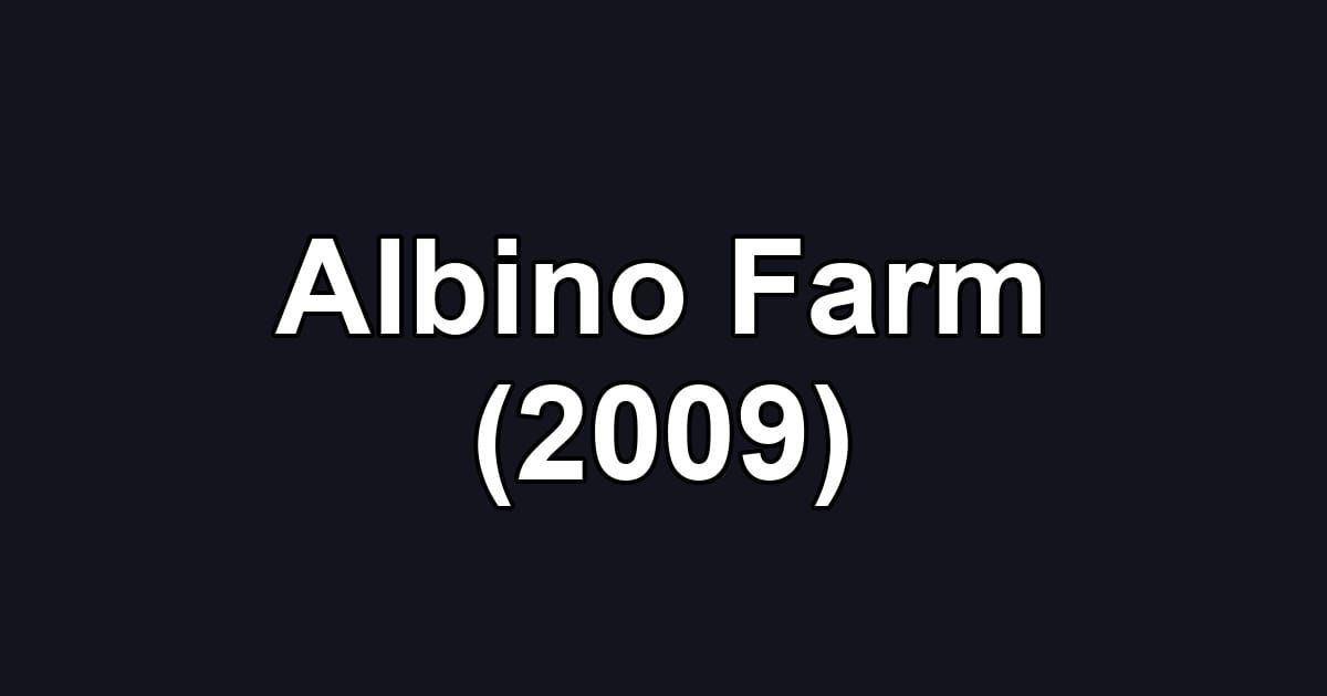 Albino Farm (2009)