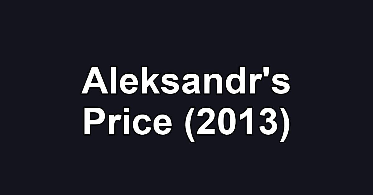 Aleksandr's Price (2013)