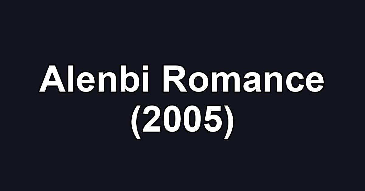 Alenbi Romance (2005)