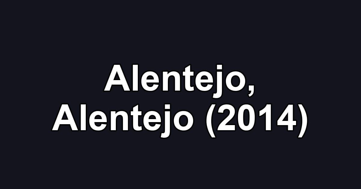 Alentejo, Alentejo (2014)