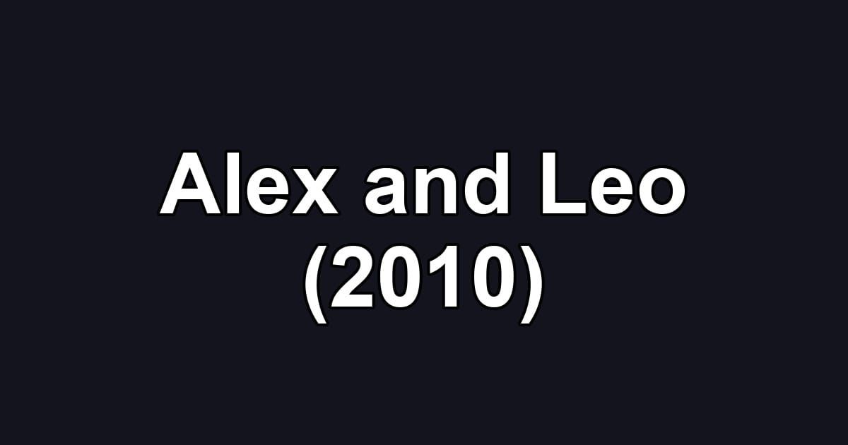 Alex and Leo (2010)