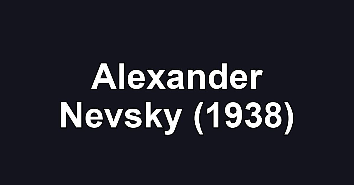 Alexander Nevsky (1938)