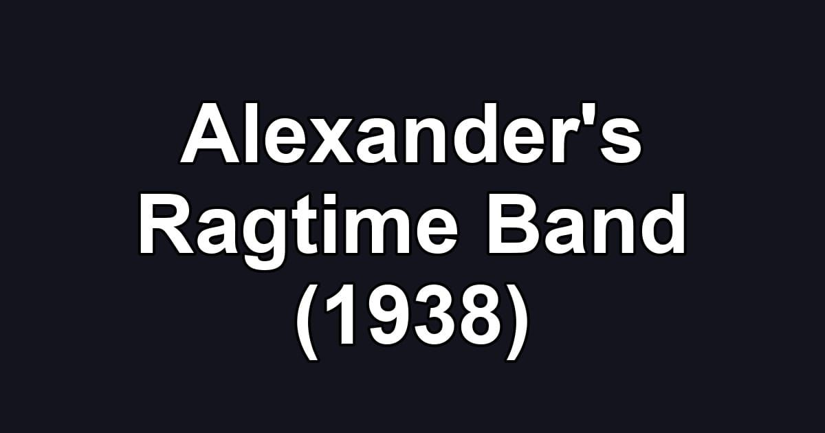 Alexander's Ragtime Band (1938)