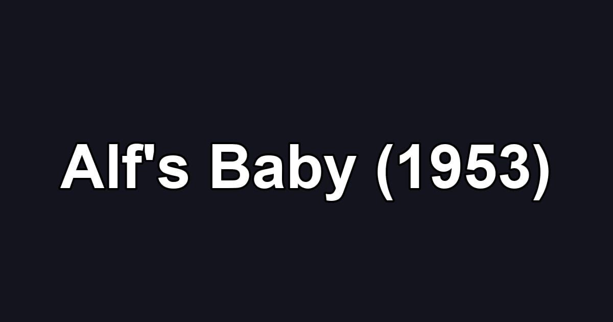 Alf's Baby (1953)