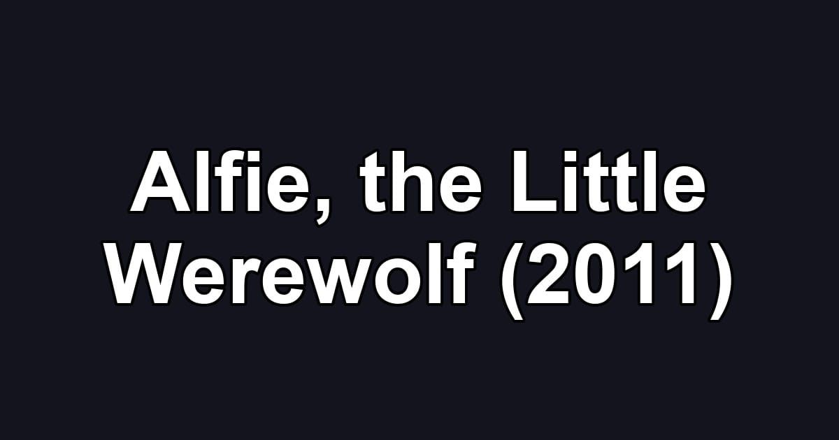 Alfie, the Little Werewolf (2011)
